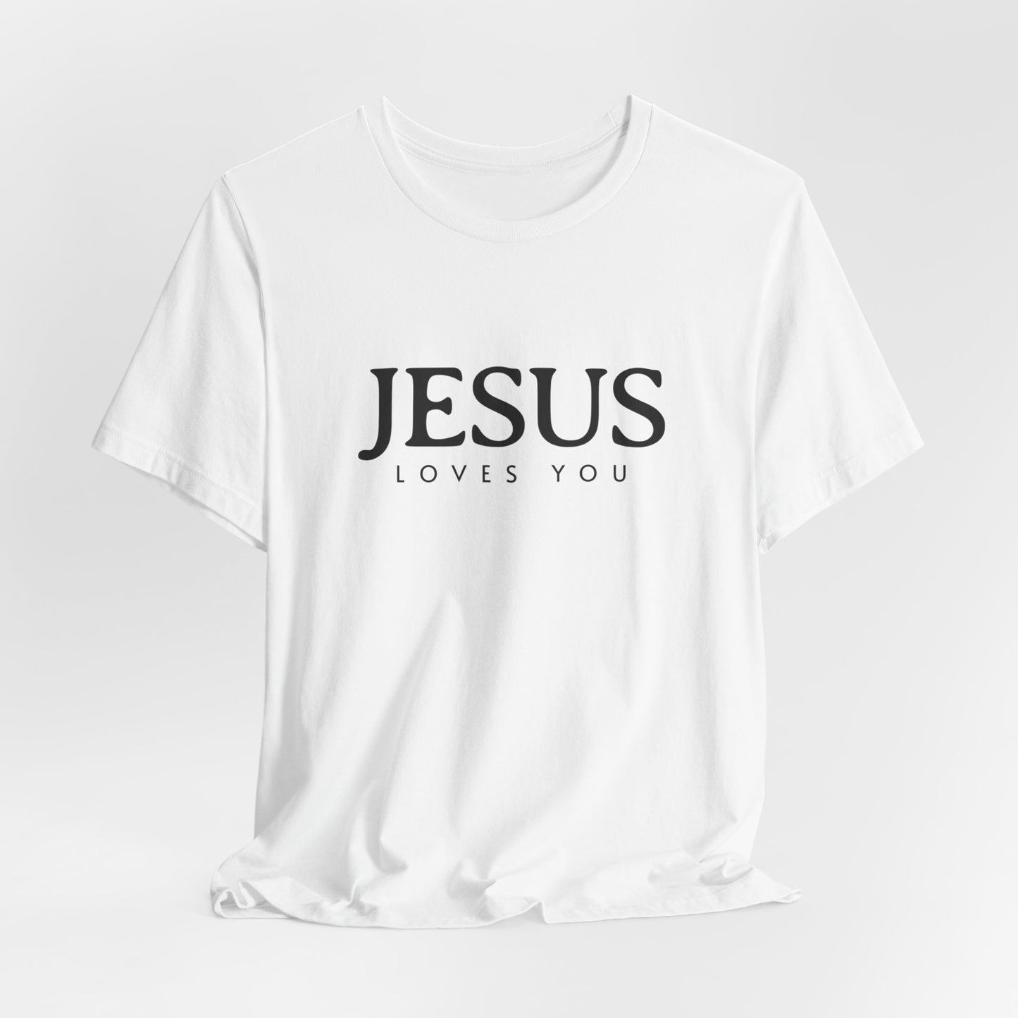 Jesus Loves You Shirt, Jesus T-shirt, Bible Verse Tee, Christian Faith Shirt, Man Woman Pullover Tops, Faith T-shirt