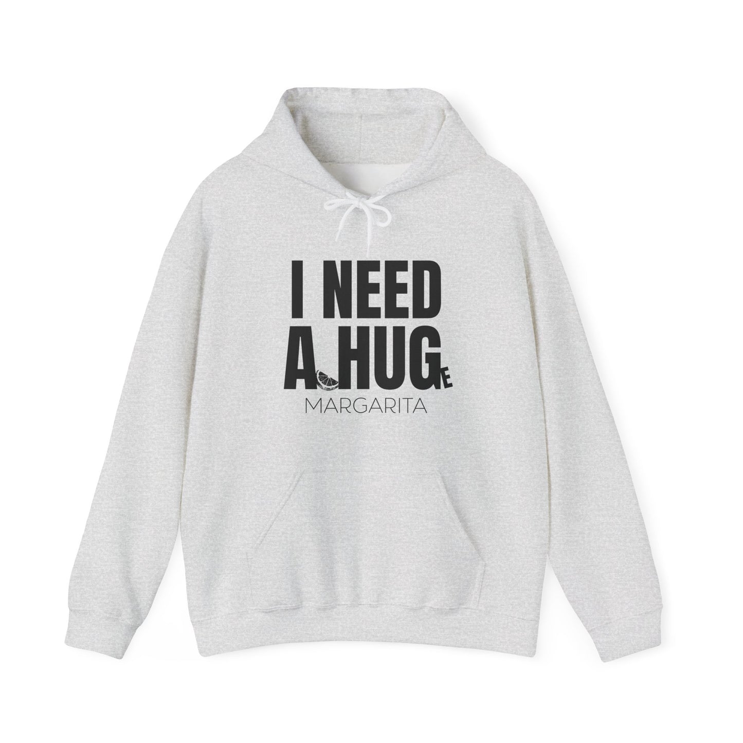 I Need a Huge Margarita, Funny Drinking Hoodie - Unisex Hoodie