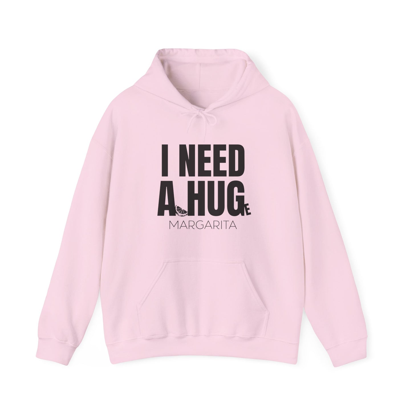 I Need a Huge Margarita, Funny Drinking Hoodie - Unisex Hoodie