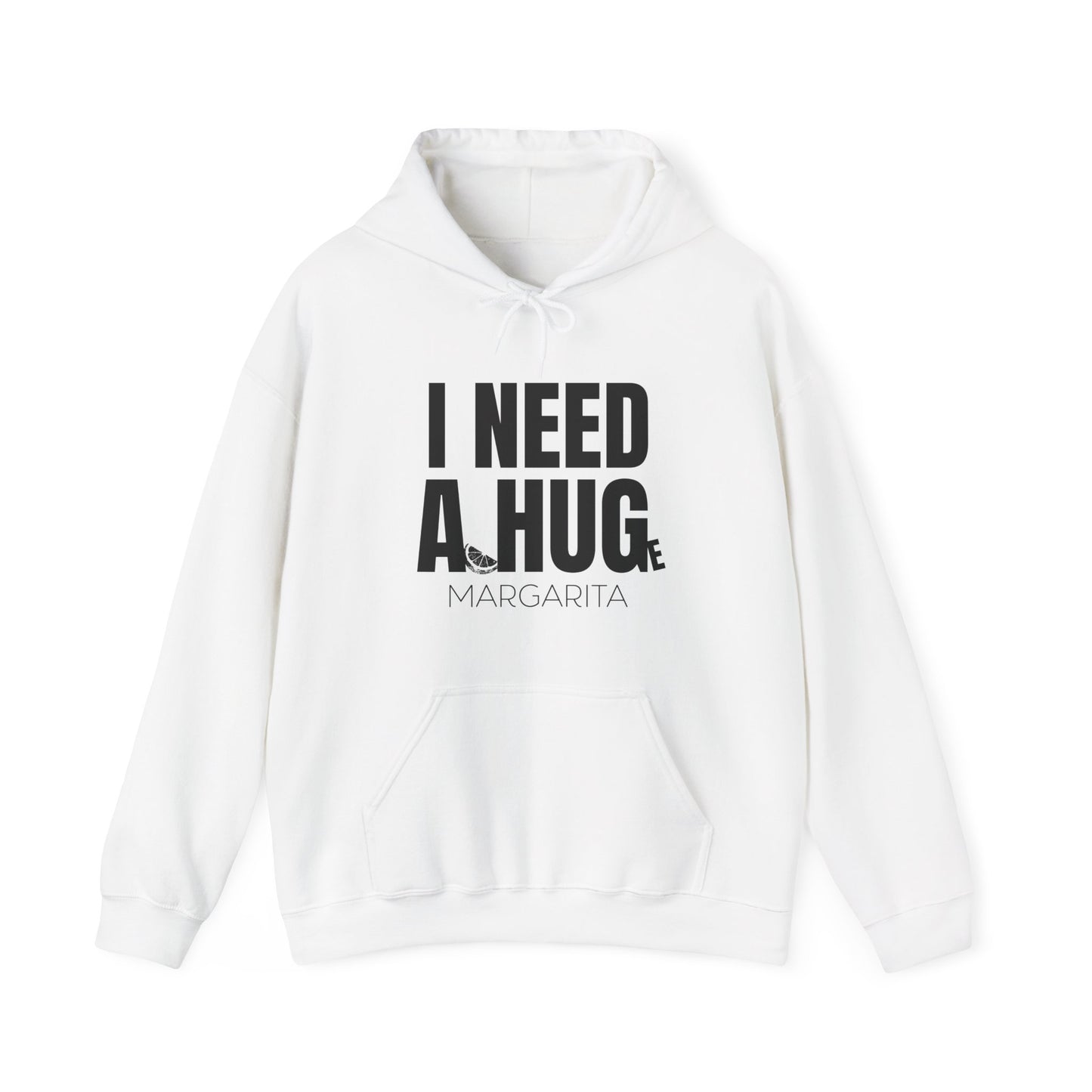 I Need a Huge Margarita, Funny Drinking Hoodie - Unisex Hoodie