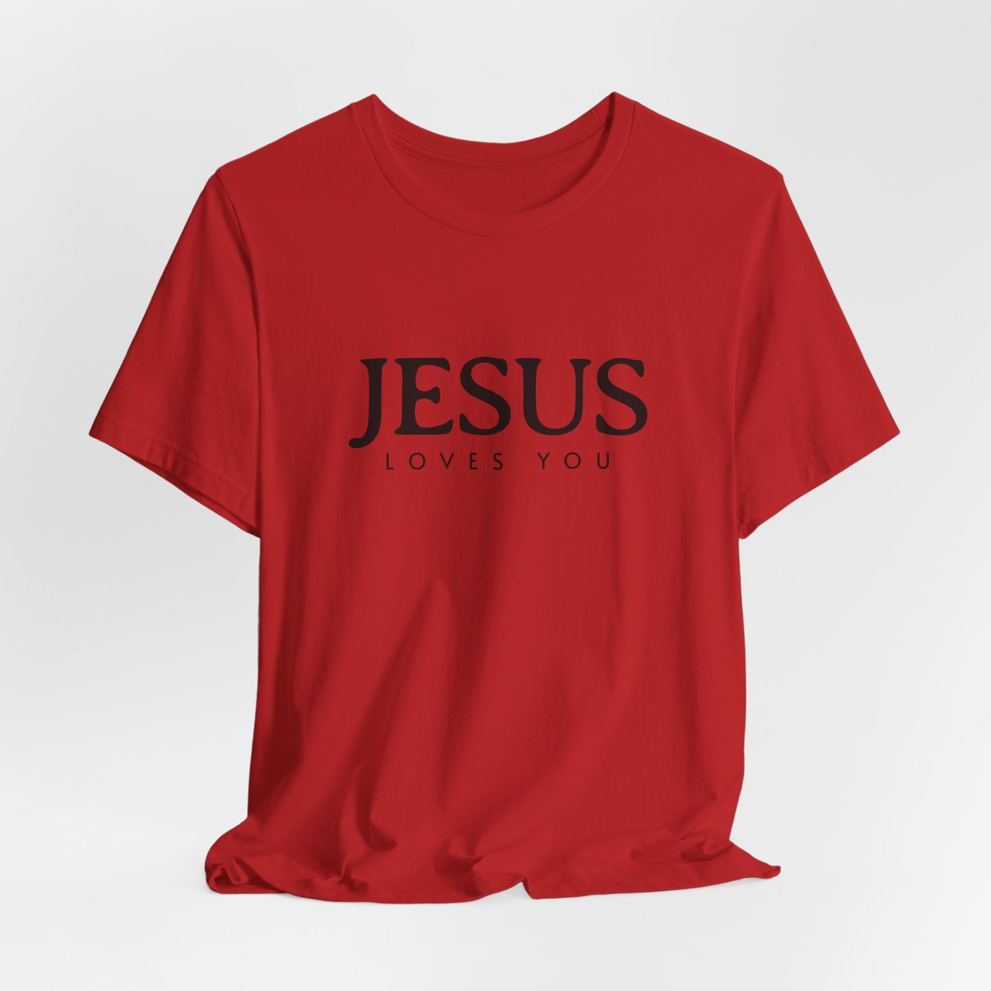 Jesus Loves You Shirt, Jesus T-shirt, Bible Verse Tee, Christian Faith Shirt, Man Woman Pullover Tops, Faith T-shirt