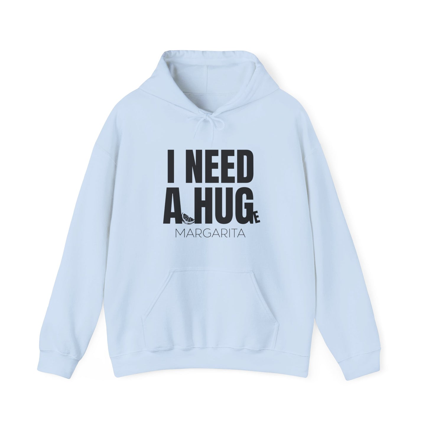 I Need a Huge Margarita, Funny Drinking Hoodie - Unisex Hoodie