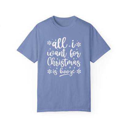 All I Want for Christmas Is Booze Shirt, Christmas Season Shirt, Comfort Colors Shirt, Women's Winter Shirt, Snowflake Shirt, Christmas Gift