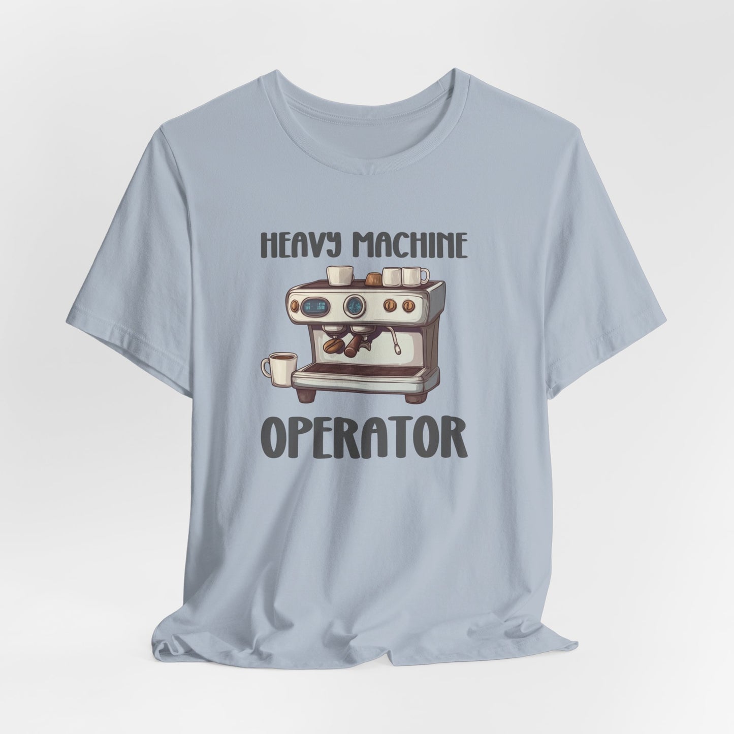 Heavy Machine Operator Barista Tee, Coffee Lover, Coffee Tshirt, Cute Fall Tshirt, Barista Gift, Unisex Jersey Short Sleeve Tee, Coffee Tee