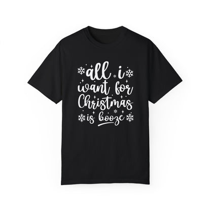 All I Want for Christmas Is Booze Shirt, Christmas Season Shirt, Comfort Colors Shirt, Women's Winter Shirt, Snowflake Shirt, Christmas Gift