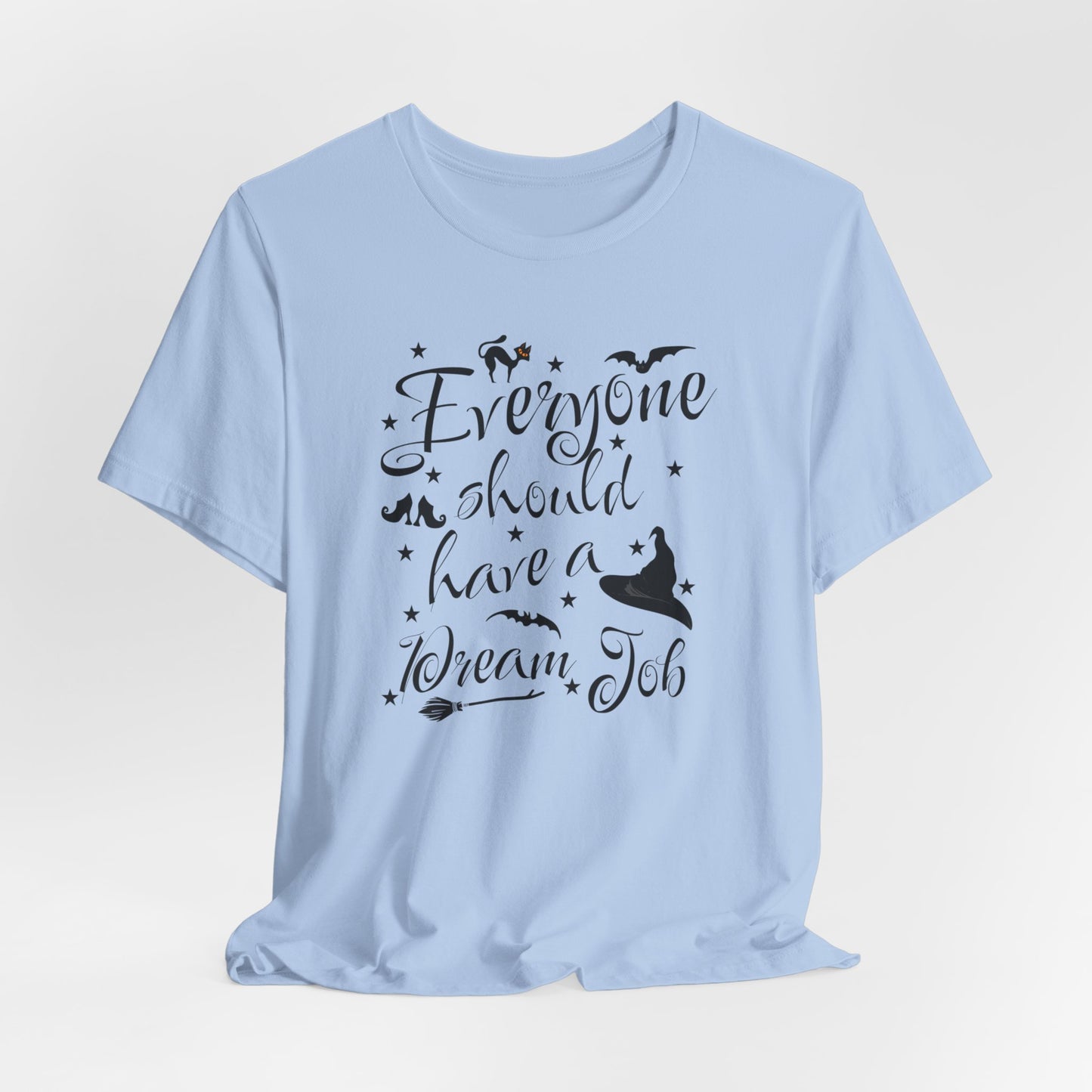 Everyone Should Have a Dream Job T-shirt, Witchy Halloween Tee, Spooky Witchy Shirt, Hocus Pocus Shirt, Halloween Tshirt, Halloween Gift