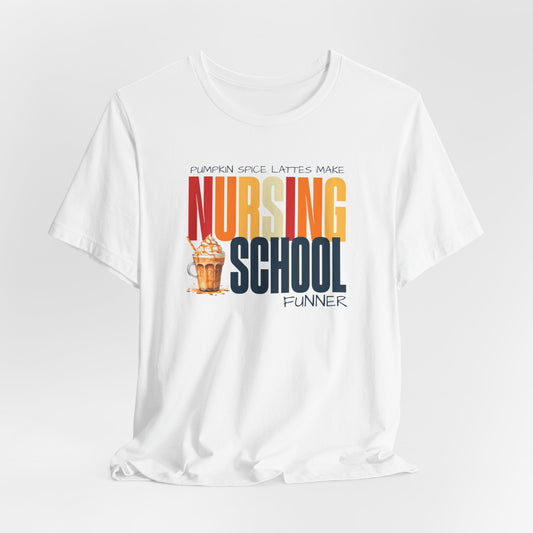 Nursing Student, Nurse Gift, Funny Nursing Shirt, Pumpkin Spice Latte makes better, Future Nurse Sweatshirt,Nursing School Shirt, Nurse Life