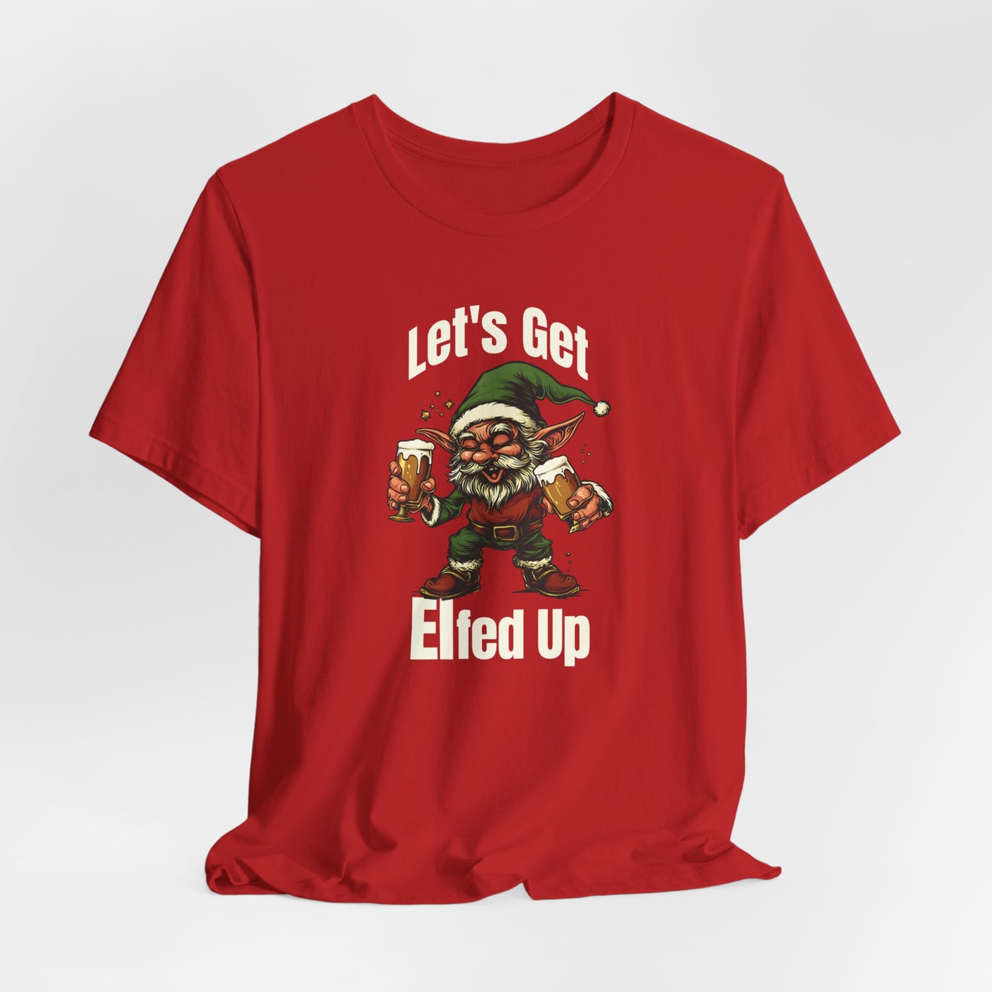 Let's Get Elfed Up T-Shirt,  Christmas Tee, Christmas Elf Tee, Christmas Shirt, xmas Elf Shirt, Elf Shirt, Elf Gift, Elves Christmas T-shirt