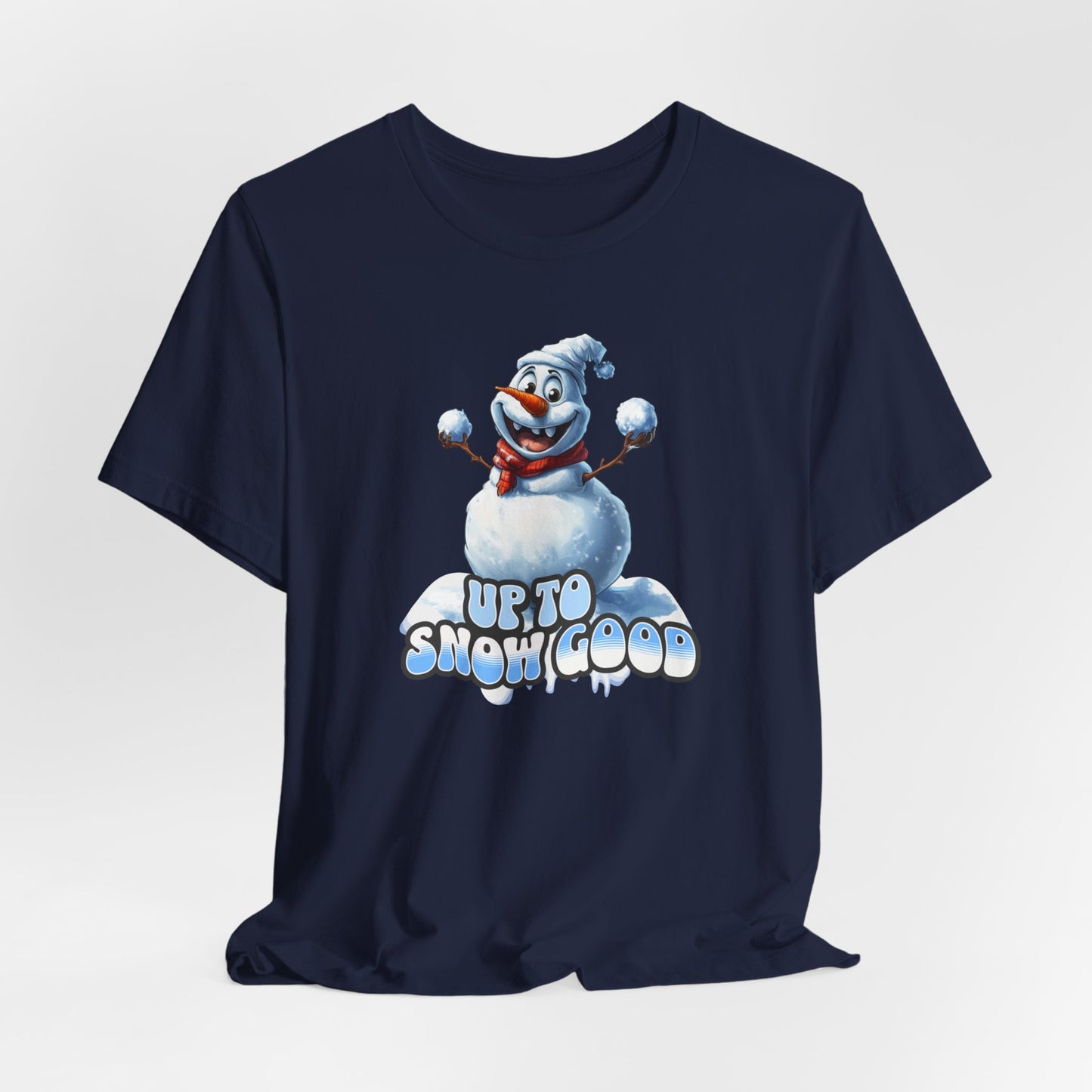 Up To Snow Good T-shirt, Christmas Tee, Snowman Shirt, Holiday Shirt, Cute Christmas T-shirt, Funny Xmas Tshirt, Gift for him her, Snowball