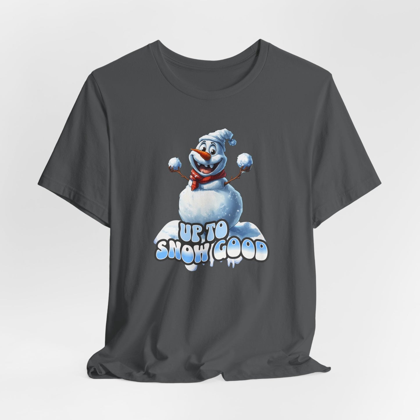 Up To Snow Good T-shirt, Christmas Tee, Snowman Shirt, Holiday Shirt, Cute Christmas T-shirt, Funny Xmas Tshirt, Gift for him her, Snowball