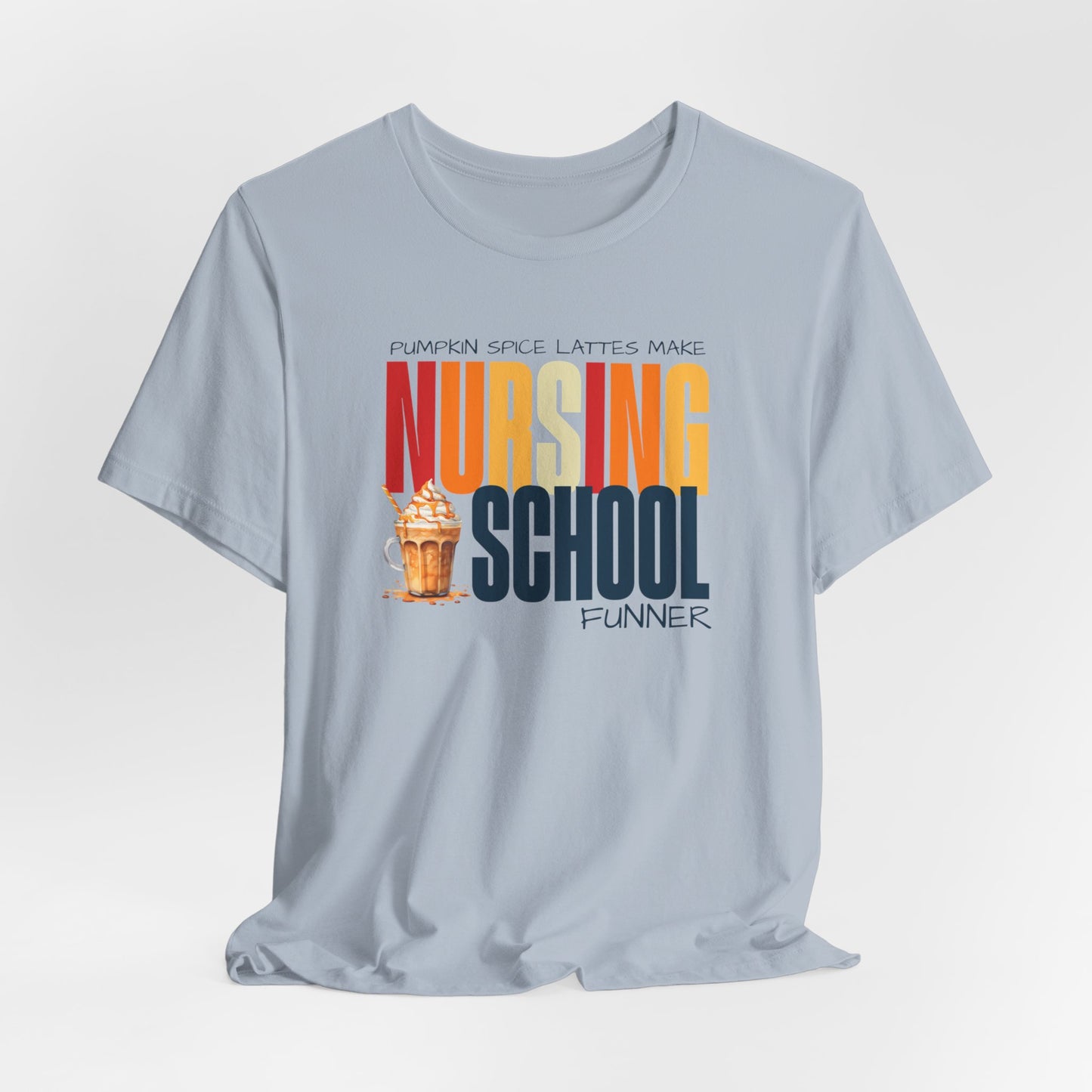 Nursing Student, Nurse Gift, Funny Nursing Shirt, Pumpkin Spice Latte makes better, Future Nurse Sweatshirt,Nursing School Shirt, Nurse Life