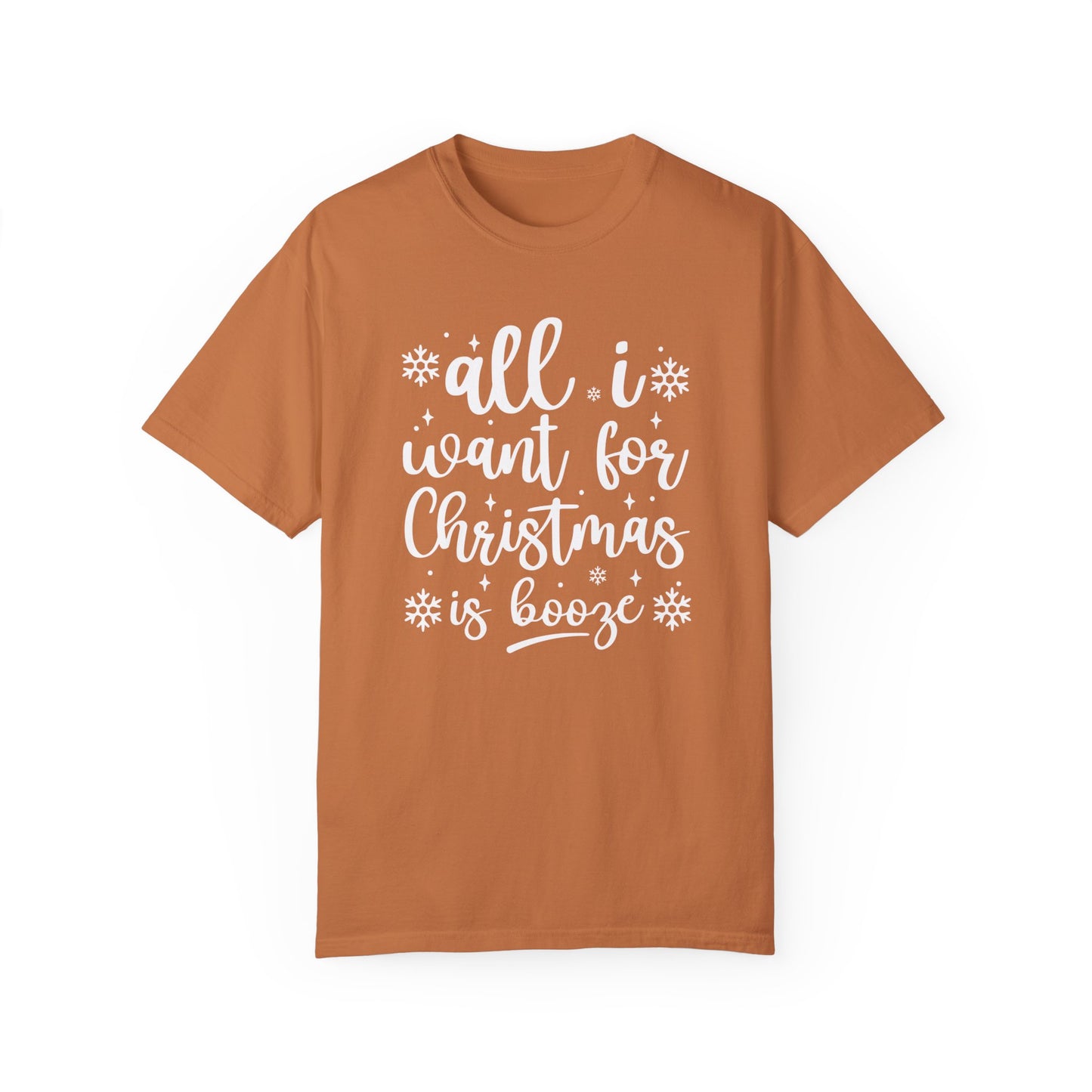 All I Want for Christmas Is Booze Shirt, Christmas Season Shirt, Comfort Colors Shirt, Women's Winter Shirt, Snowflake Shirt, Christmas Gift