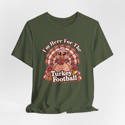 I'm Here for the Turkey and Football Shirt, Thanksgiving Shirt, Turkey and Football Shirt, Funny Turkey Shirt, Fall Shirts, Autumn Shirt