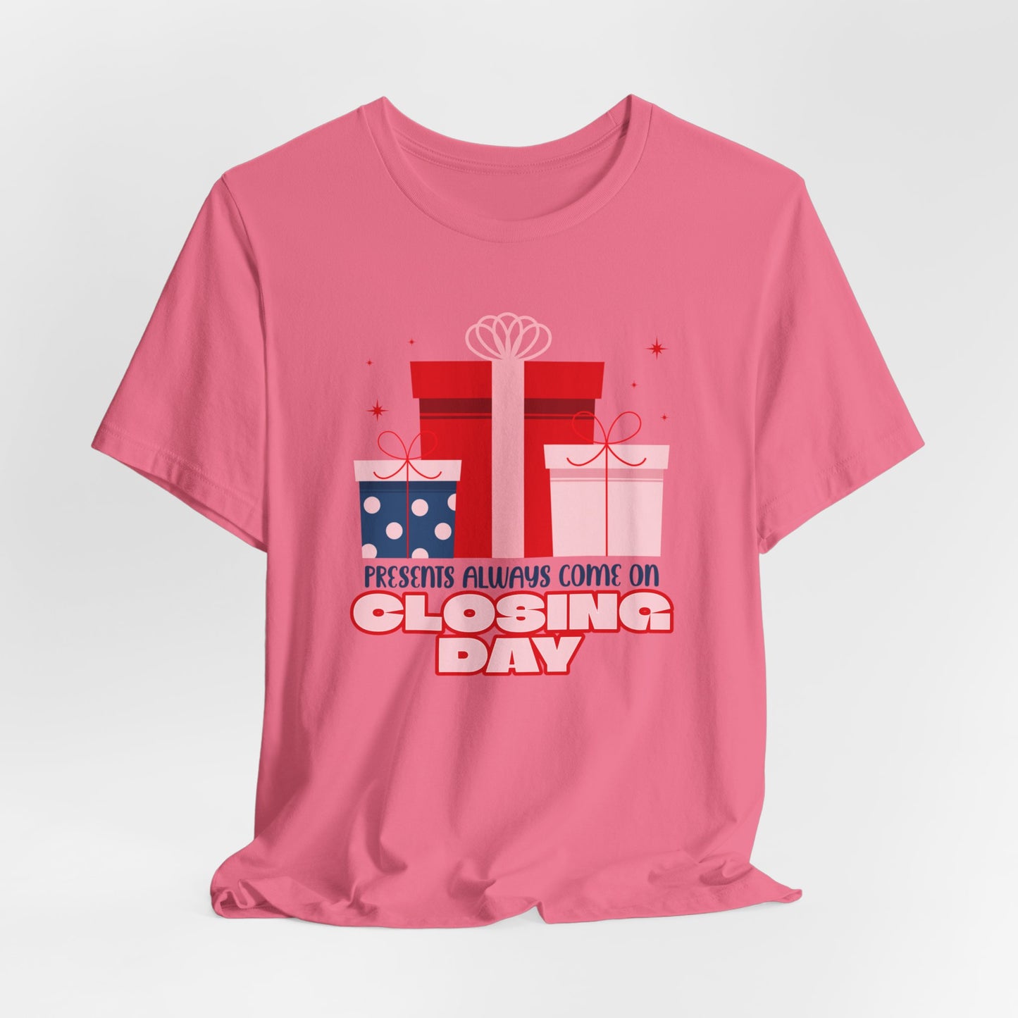 Presents Always Come on Closing Day Shirt, Closing Day Women's Shirt, Real Estate Marketing Shirt, Closing Tee, Sales Gift, Christmas Gifts