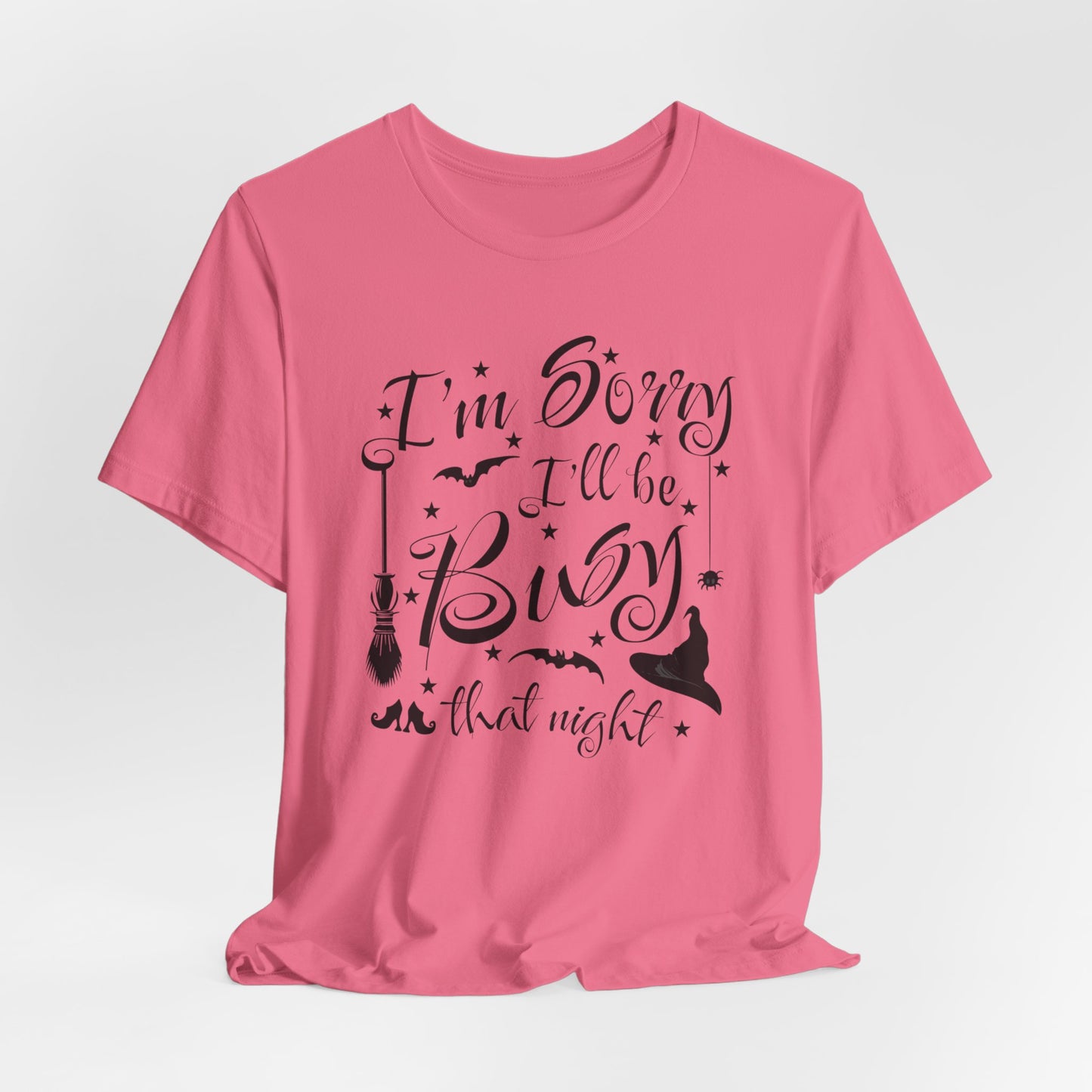 I'm Sorry I'll Be Busy That Night Halloween T-shirt, Funny Witch Halloween Tee, Spooky Witch Shirt, Hocus Pocus Shirt, Halloween T-shirt