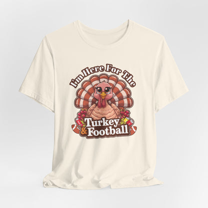 I'm Here for the Turkey and Football Shirt, Thanksgiving Shirt, Turkey and Football Shirt, Funny Turkey Shirt, Fall Shirts, Autumn Shirt