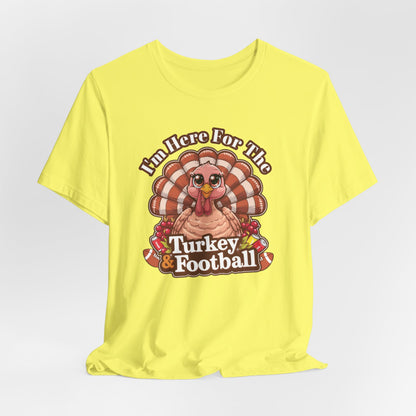 I'm Here for the Turkey and Football Shirt, Thanksgiving Shirt, Turkey and Football Shirt, Funny Turkey Shirt, Fall Shirts, Autumn Shirt