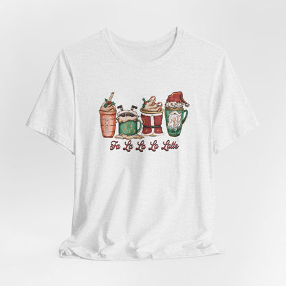 Fa La La La Latte T-Shirt, Holiday Shirt, Coffee Lover Gift, Christmas Outfit, Merry Christmas Tee, Christmas Coffee, Womans Christmas Tee