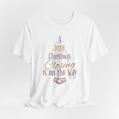 A Little Christmas Closing Is on Its Way Shirt, Real Estate Shirt, On Its Way Shirt, Handshake Shirt, Closing Gift, Christmas Closing Shirt