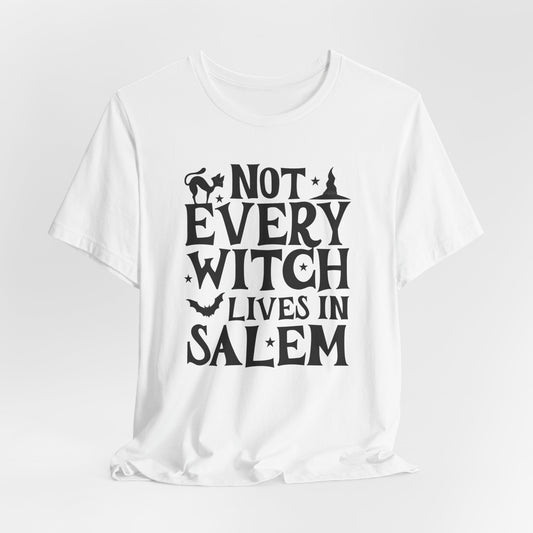 Not Every Witch Lives In Salem Shirt, Halloween T-shirt, Halloween Shirt, Halloween Tee, Halloween Gift, Spooky Season, Witchy Shirt