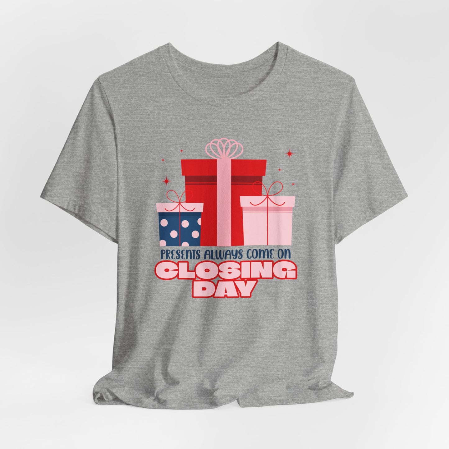 Presents Always Come on Closing Day Shirt, Closing Day Women's Shirt, Real Estate Marketing Shirt, Closing Tee, Sales Gift, Christmas Gifts