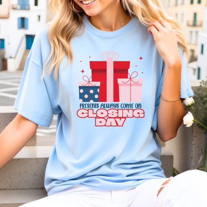 Presents Always Come on Closing Day Shirt, Closing Day Women's Shirt, Real Estate Marketing Shirt, Closing Tee, Sales Gift, Christmas Gifts