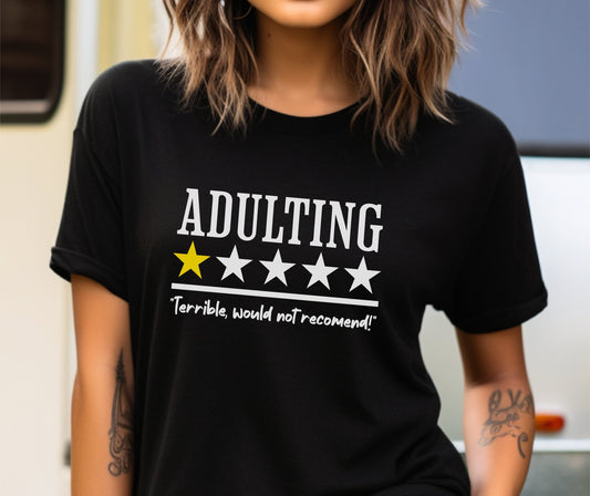 Adulting 1 Star Terrible Would Not Recommend Shirt, Funny Parent T-Shirt, Adulting Tee, Mom gift, Gift For Her, Adulting one star, Funny Tee