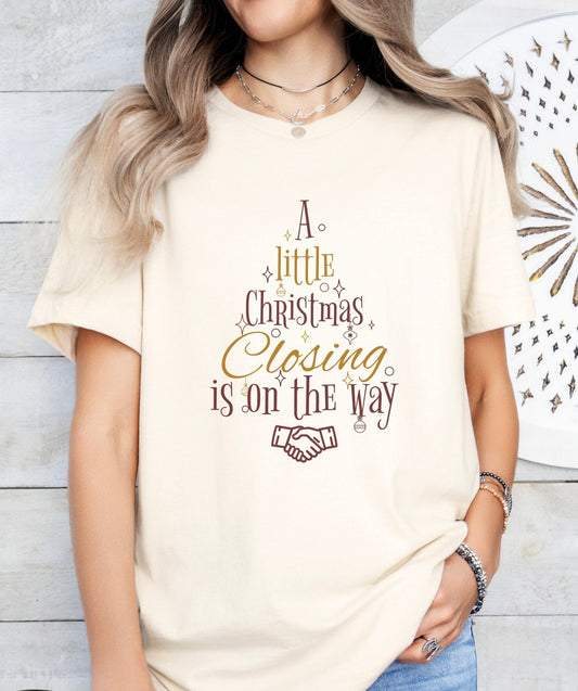 A Little Christmas Closing Is on Its Way Shirt, Real Estate Shirt, On Its Way Shirt, Handshake Shirt, Closing Gift, Christmas Closing Shirt