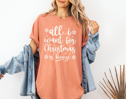 All I Want for Christmas Is Booze Shirt, Christmas Season Shirt, Comfort Colors Shirt, Women's Winter Shirt, Snowflake Shirt, Christmas Gift